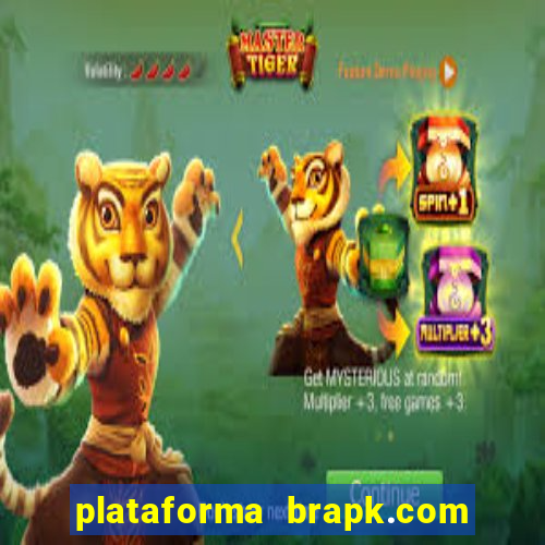 plataforma brapk.com paga mesmo